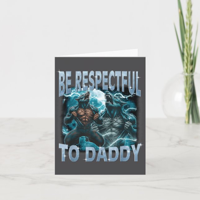 Be Respectful To Daddy Alpha Wolf Werewolf Meme Fu Kort (Framsida)