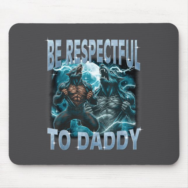 Be Respectful To Daddy Alpha Wolf Werewolf Meme Fu Musmatta (Framsidan)