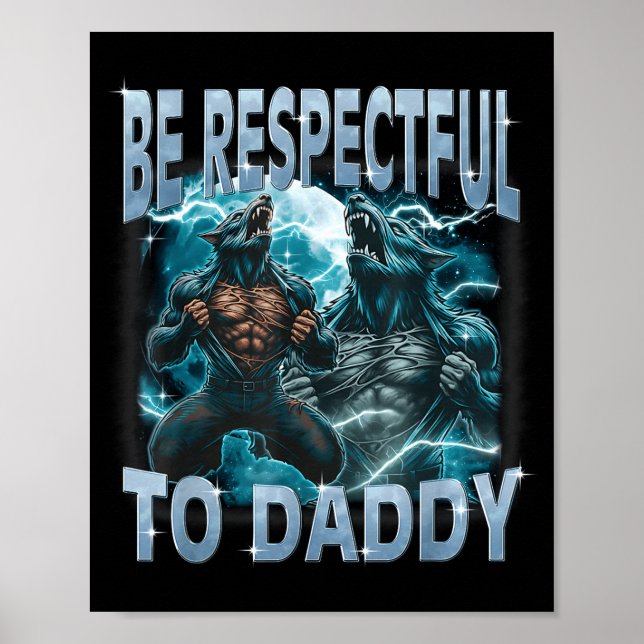 Be Respectful To Daddy Alpha Wolf Werewolf Meme Fu Poster (Framsidan)