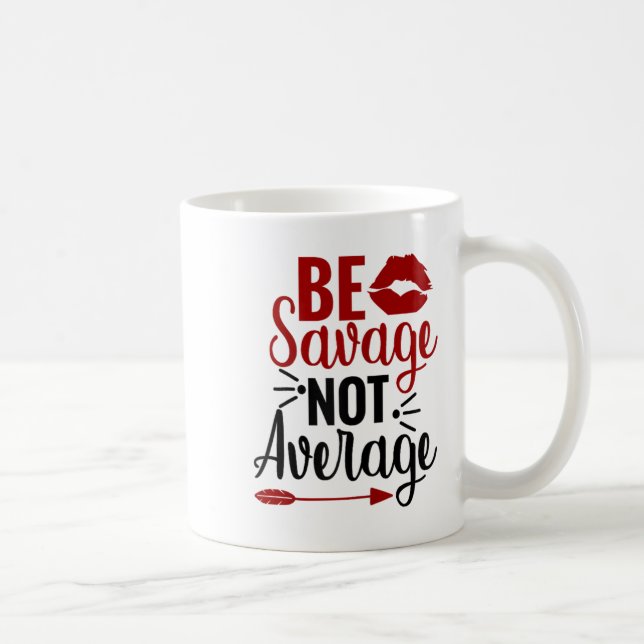 Be Savage Not Average  Kaffemugg (Höger)