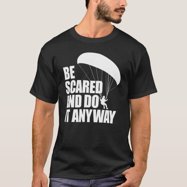 Be Scared And Do It Anyway  Women Paraglider Adven T Shirt (Framsida)