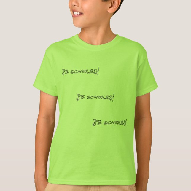 Be Schooled-II T-shirt (Framsida)