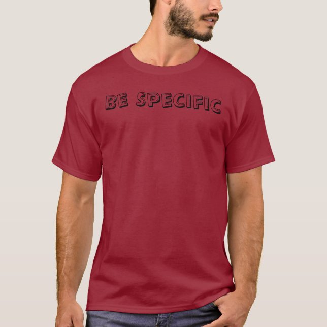 Be Specific t-shirt (Framsida)