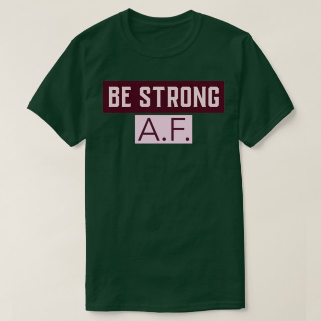BE STARKA AF T SHIRT (Design framsida)