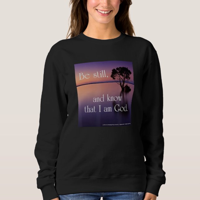 Be Still and Know That I Am God. T Shirt (Framsida)