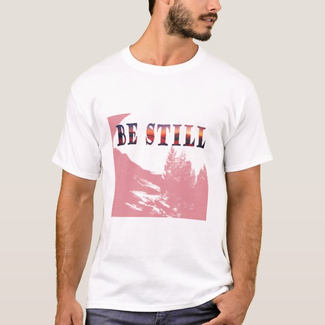 Be Still Christian Minimalist T Shirt (Framsida)