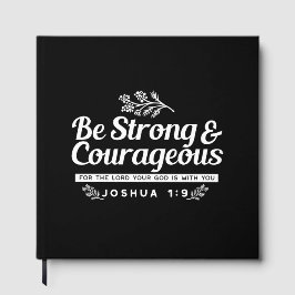 Be Strong and Courageous – Joshua 1:9 Bible Verse  Gästböcker