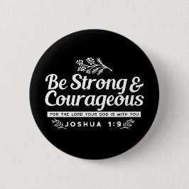 Be Strong and Courageous – Joshua 1:9 Bible Verse  Knapp