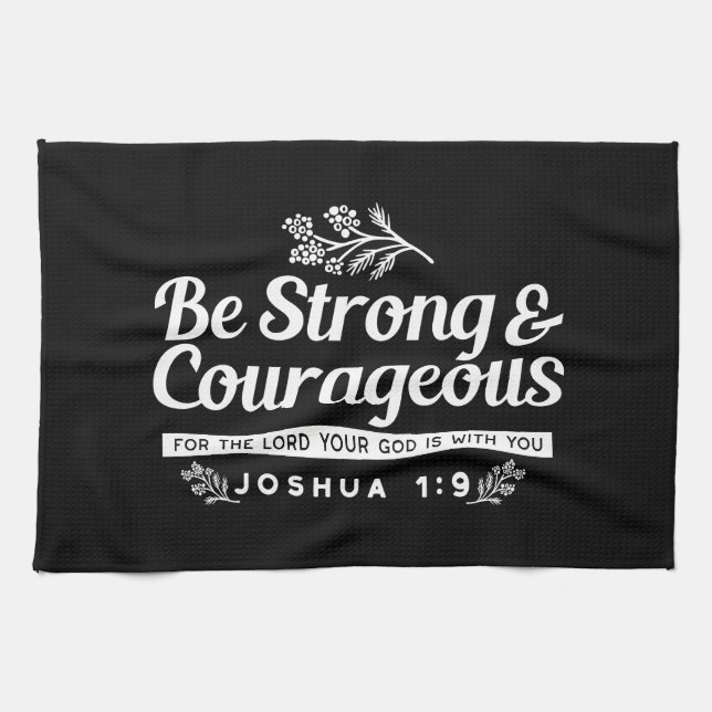 Be Strong and Courageous – Joshua 1:9 Bible Verse  Kökshandduk (Horisontell)