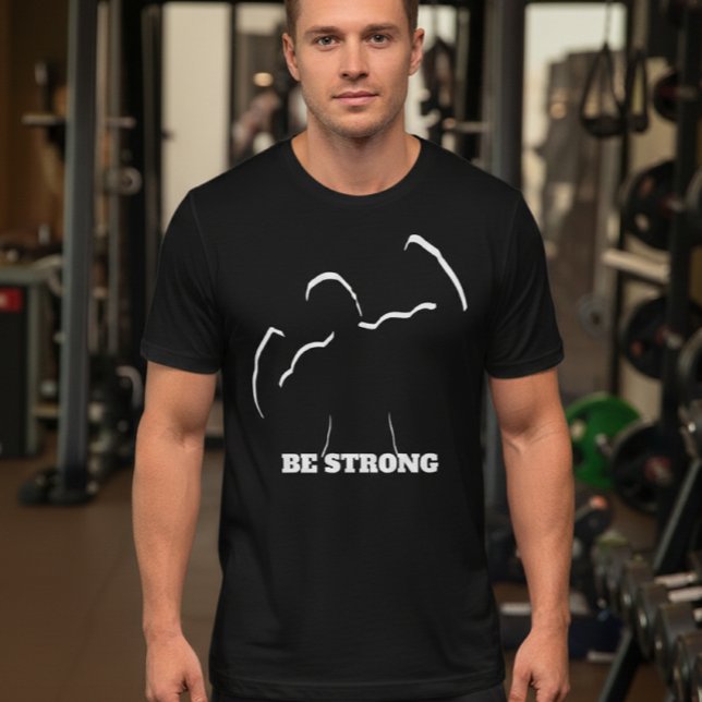 Be STRONG Gym T-Shirt (Skapare uppladdad)