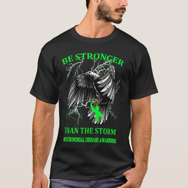 Be Stronger Than The Storm Mitochondrial Disease T Shirt (Framsida)