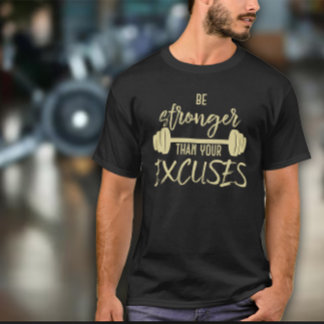 Be Stronger than you Excuses Mens Exercise T Shirt