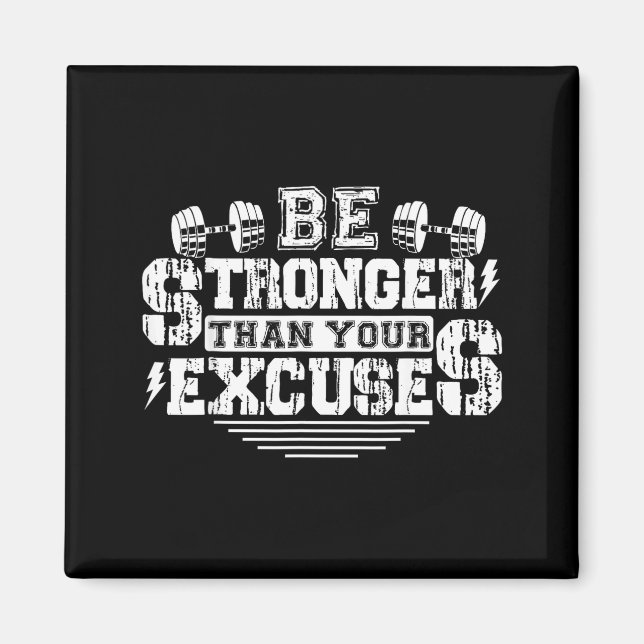 Be Stronger Than Your Excuses Funny Motivational Q Magnet (Framsidan)