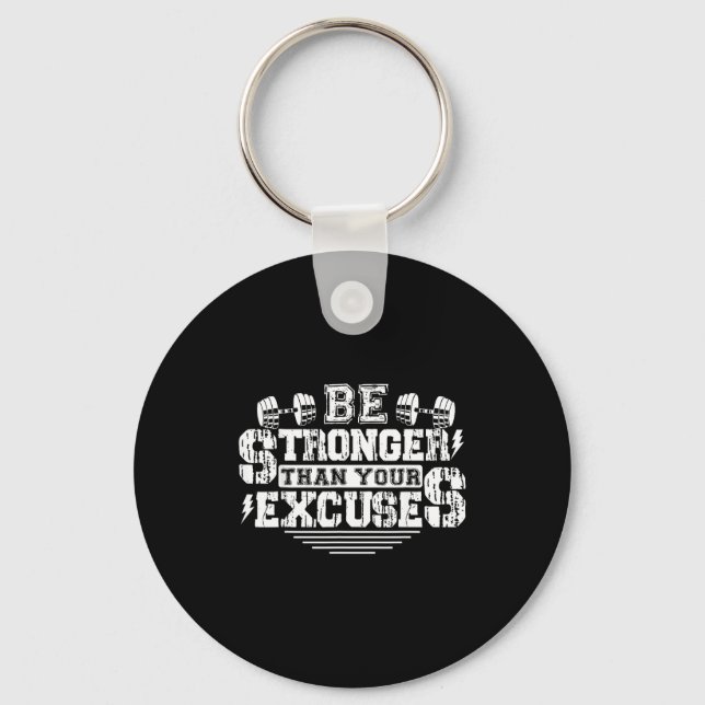 Be Stronger Than Your Excuses Funny Motivational Q Nyckelring (Framsida)