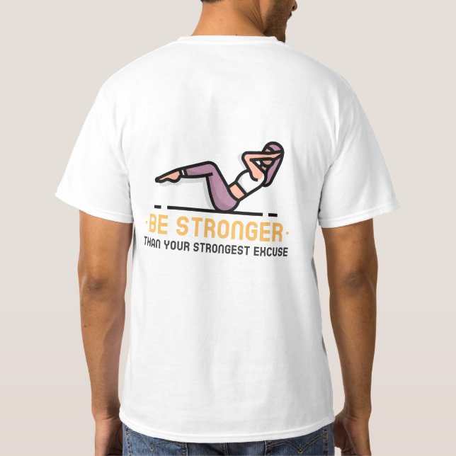 Be Stronger Than Your Strongest Excuse T-Shirt (Baksida)