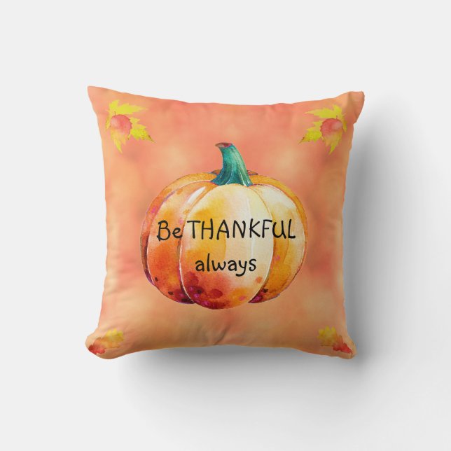 BE THANKFUL ALWAYS Cute Fall Pillow Personlig Kudde (Framsida)