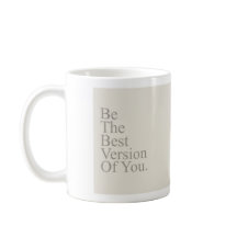 Be the Best Version of You – Motivational Coffee M