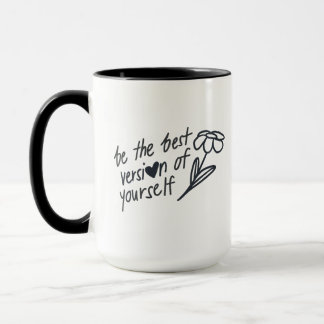 Be the Best Version of Yourself Motivational  Mugg