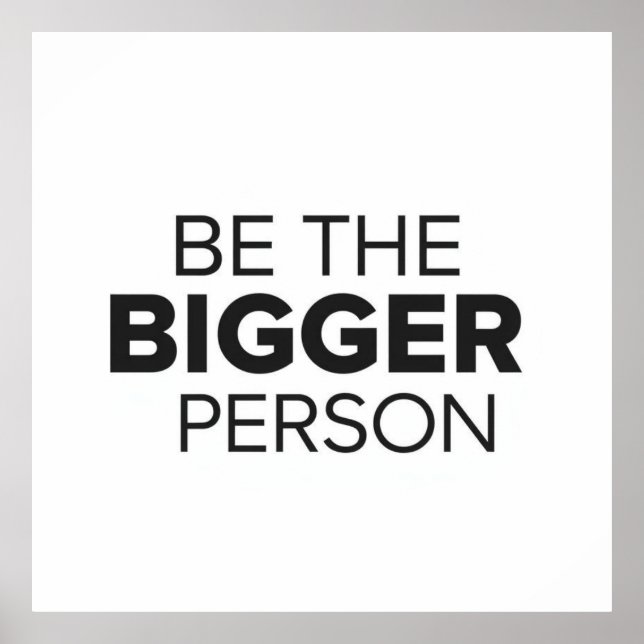 Be The Bigger Person Poster (Framsidan)