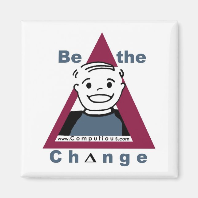 "BE THE CHANGE" Magnet (Framsidan)