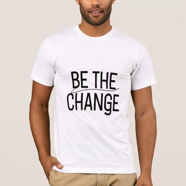 Be the Change sticker T Shirt (Framsida)