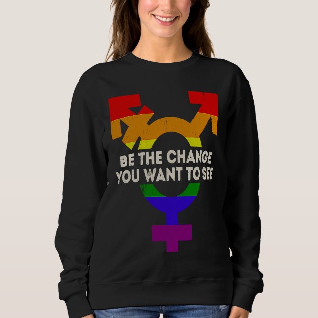Be the Change You Want To See Equality LGBTQ Pride T Shirt (Framsida)