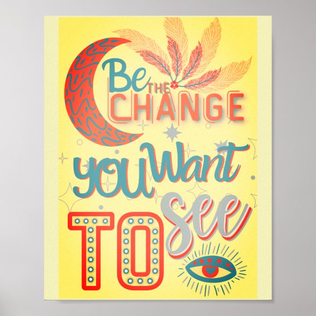 be the change you want to see -MOTIVATIONAL QUOTES Poster (Framsidan)