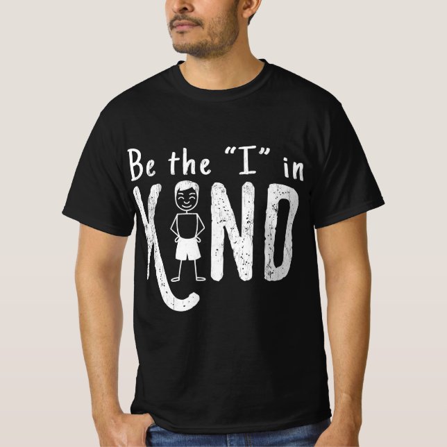 Be The I In Kind Positive Motivational Kindness  T Shirt (Framsida)