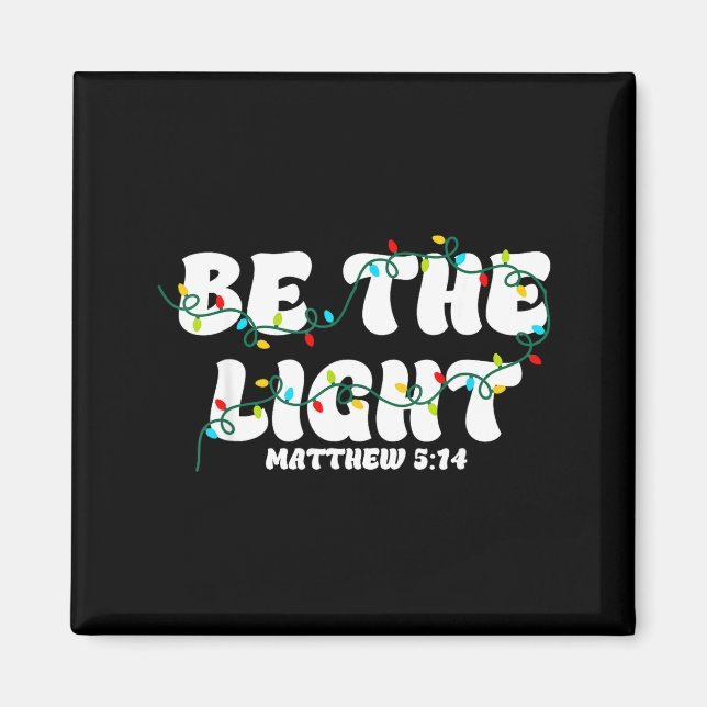 Be The Light Christmas Matthew 5_14 Faith Christia Magnet (Framsidan)
