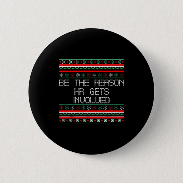 Be The Reason Hr Gets Involved Office Ugly Christm Knapp (Framsida)