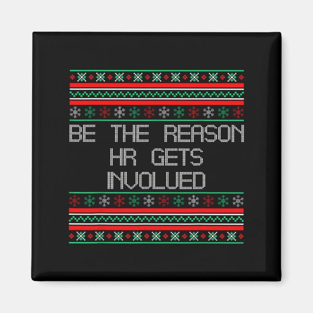 Be The Reason Hr Gets Involved Office Ugly Christm Magnet (Framsidan)