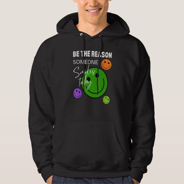 Be the reason someone smiles today hoodie (Framsida)
