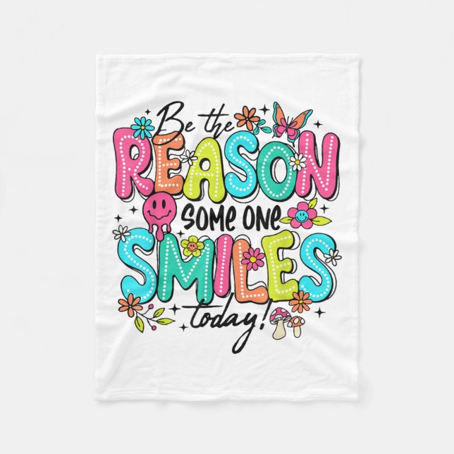 Be The Reason Someone Smiles Today Kind Sitive Aff Fleecefilt (Framsidan)