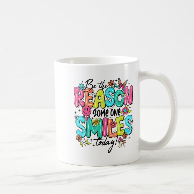 Be The Reason Someone Smiles Today Kind Sitive Aff Kaffemugg (Höger)
