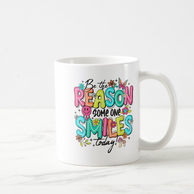 Be The Reason Someone Smiles Today Mental Health  Kaffemugg (Höger)