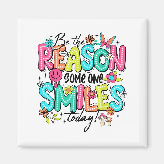 Be The Reason Someone Smiles Today Mental Health  Magnet (Framsidan)