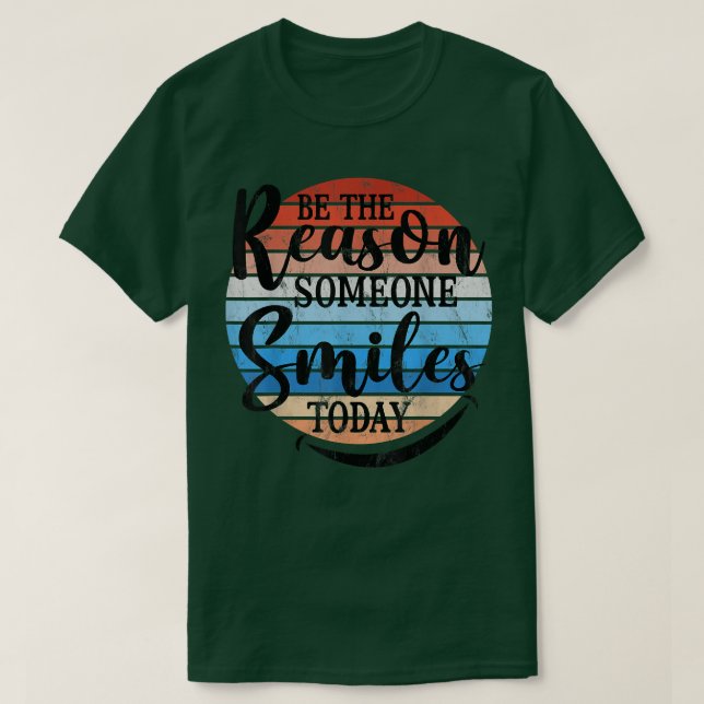 Be The Reason Someone Smiles Today Retro Design Mo T Shirt (Design framsida)