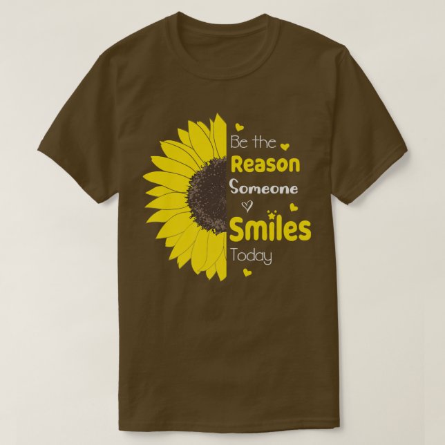 Be The Reason Someone Smiles Today Sunflower Inspi T Shirt (Design framsida)