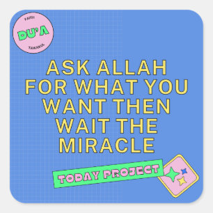 Be till Allah och vänta på miraklet Fyrkantigt Klistermärke
