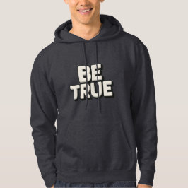 Be True Message  Hoodie