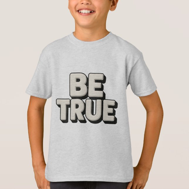Be True Message  T Shirt (Framsida)