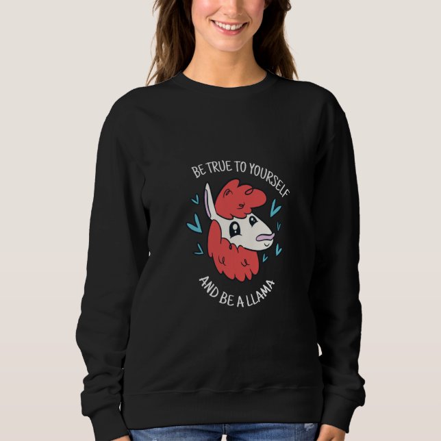 Be True To Yourself & Be A Llama Cute Llama Presen T Shirt (Framsida)