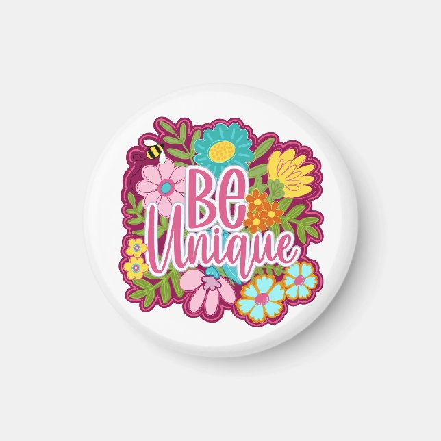 Be Unique motivational flower design Magnet (Framsidan)
