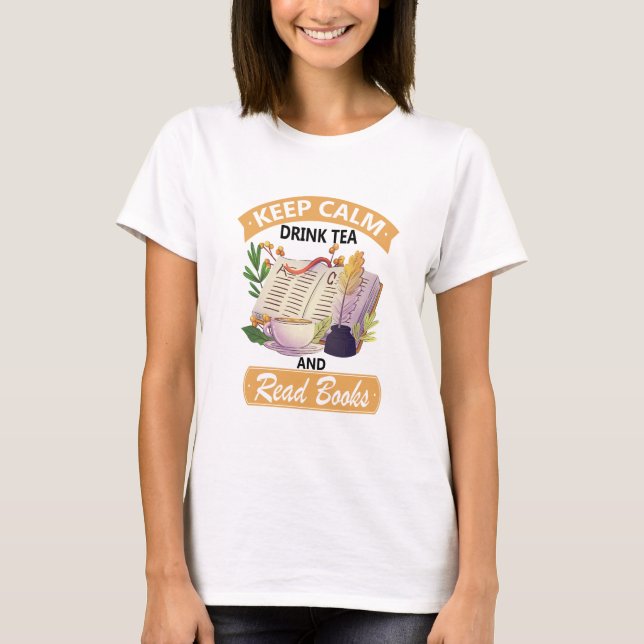 Be Vara Lugn Drick Te Och Läs En Bok T Shirt (Framsida)