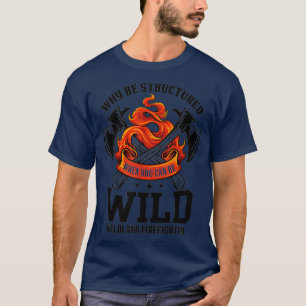 Be Vild Wildland Firefighter Ax och Mask Funny Gi T Shirt
