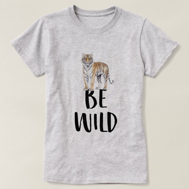 Be Wild Tiger T Shirt (Design framsida)