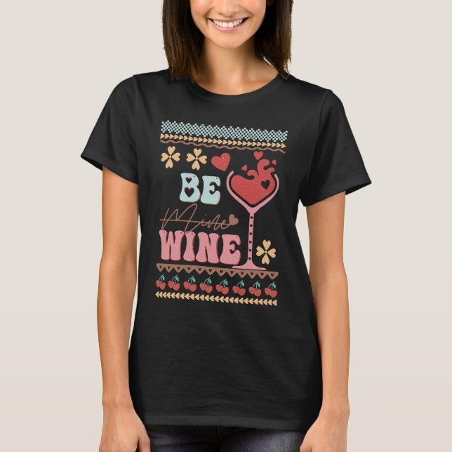 Be Wine Ugly Sweaters idea  Anti Valentine's Day T Shirt (Framsida)