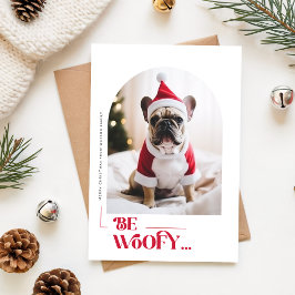 Be Woofy Funny Dog Pet Arch Photo Christmas Julkort