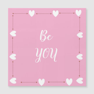 Be You Magnet – Pink Self Love Magnetic Card