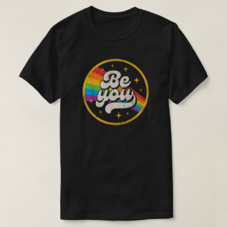 Be You - Retro Groovy Pride Rainbow T Shirt